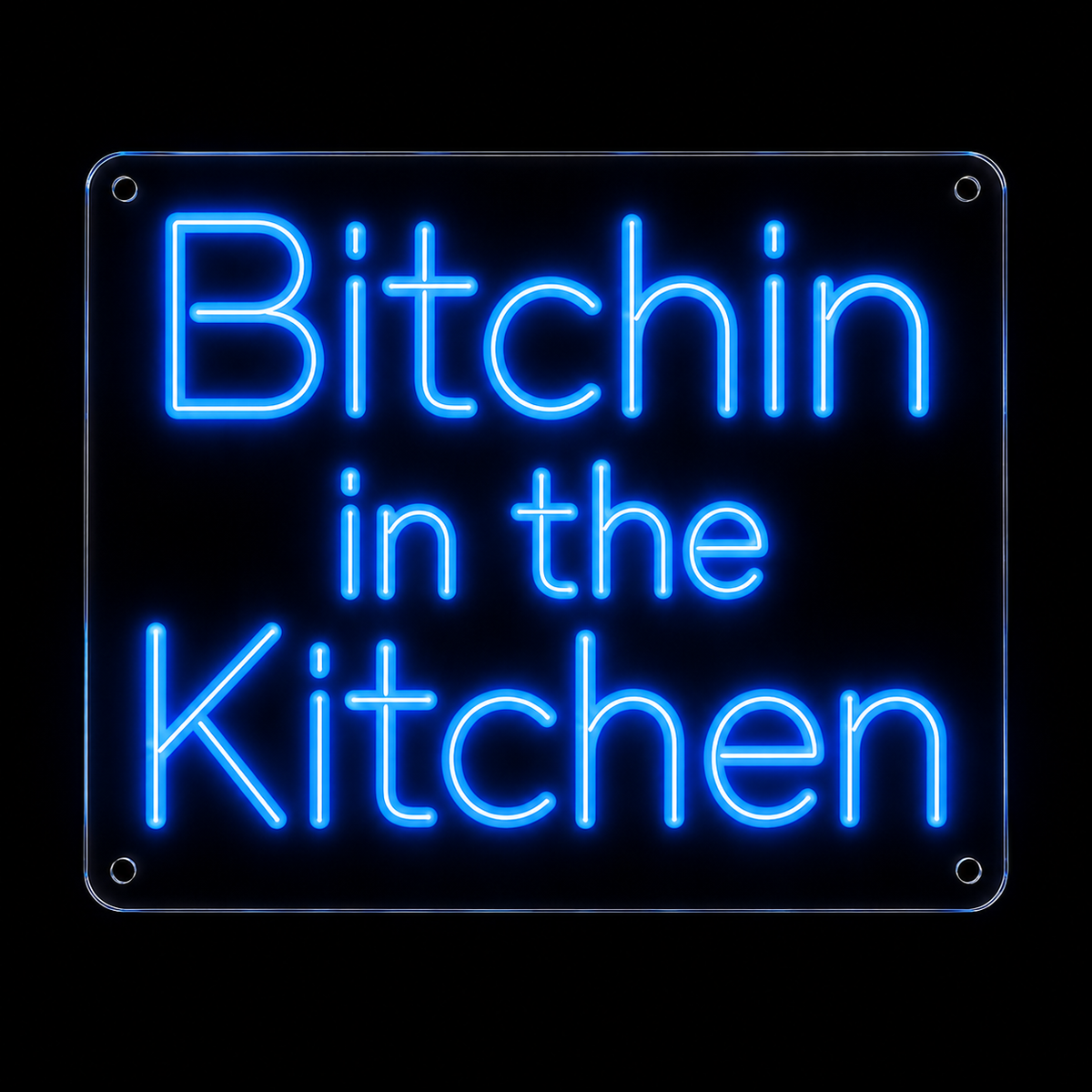 Bitchin in the Kitchen - LED NEON