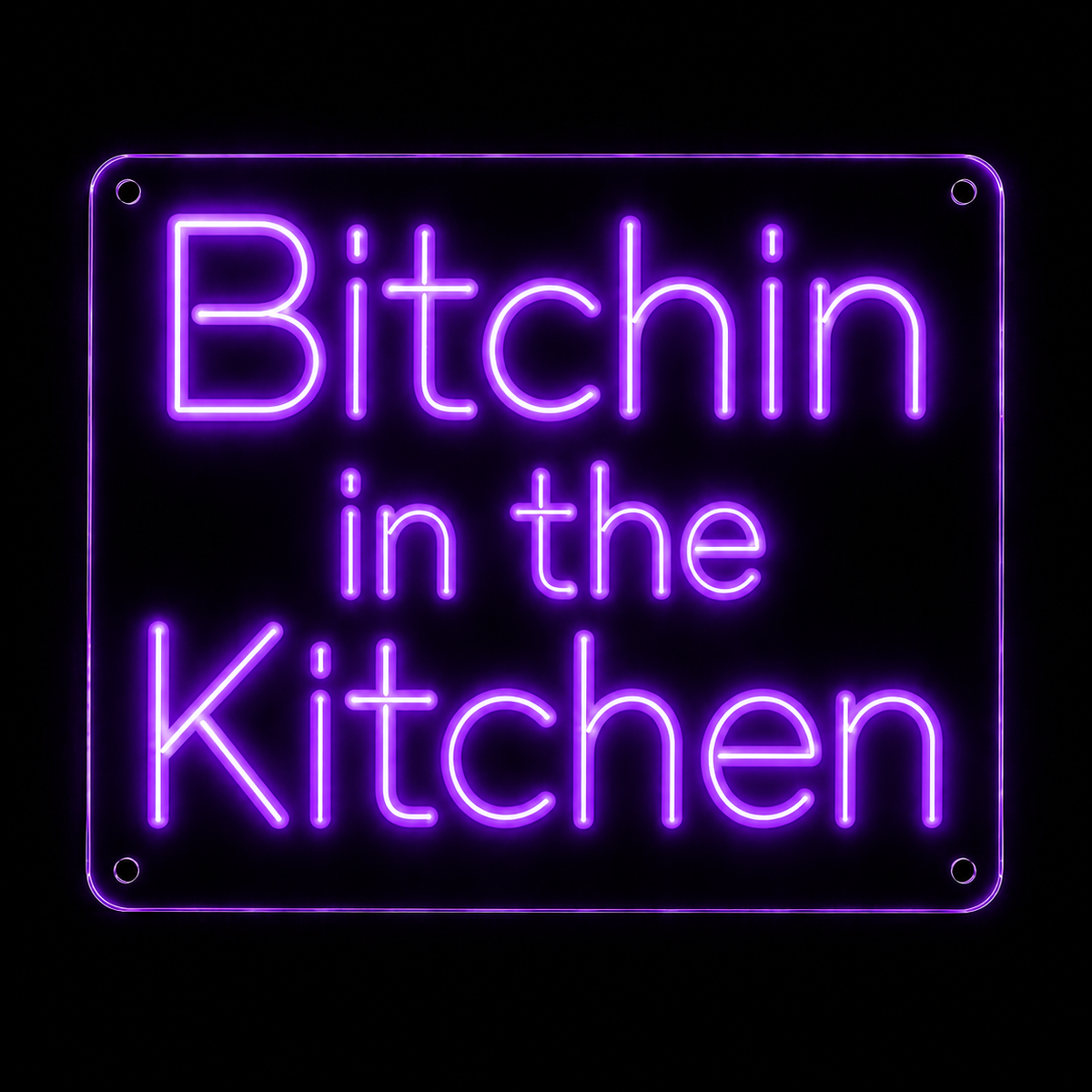 Bitchin in the Kitchen - LED NEON