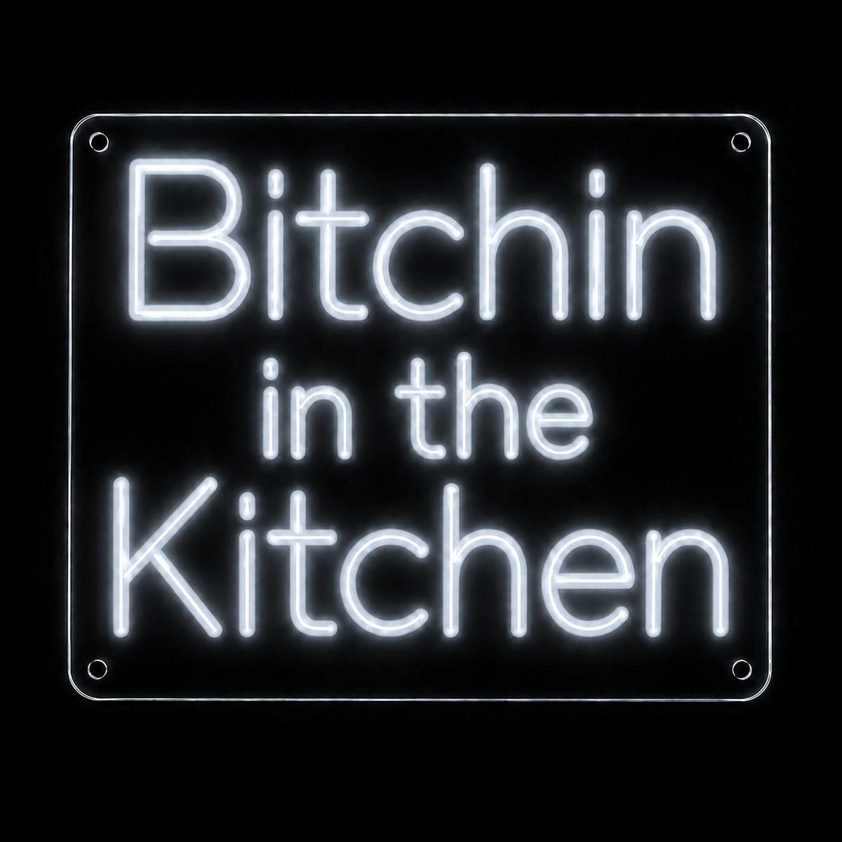 Bitchin in the Kitchen - LED NEON