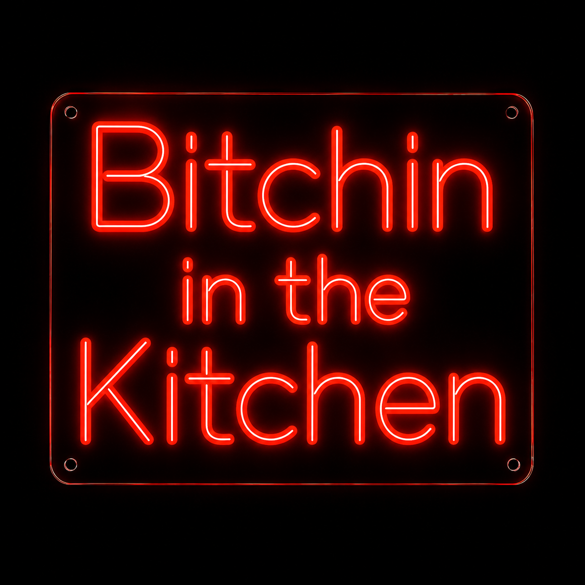 Bitchin in the Kitchen - LED NEON