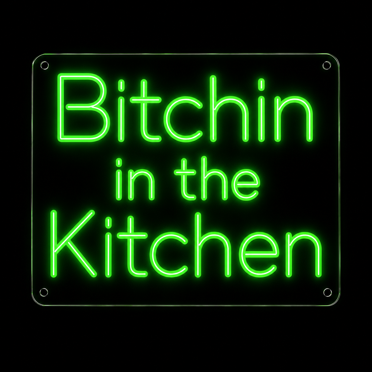 Bitchin in the Kitchen - LED NEON