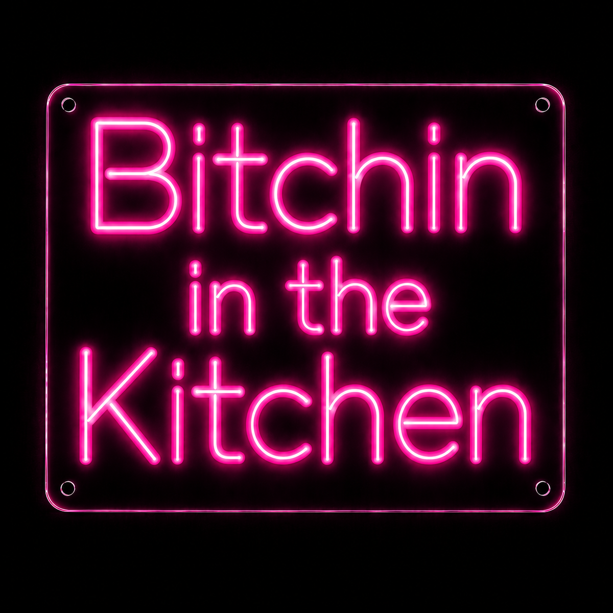 Bitchin in the Kitchen - LED NEON