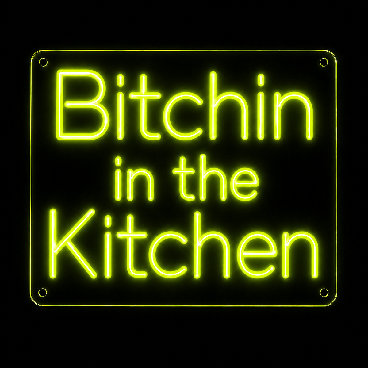 Bitchin in the Kitchen - LED NEON