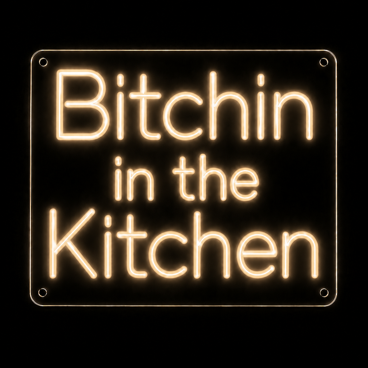 Bitchin in the Kitchen - LED NEON