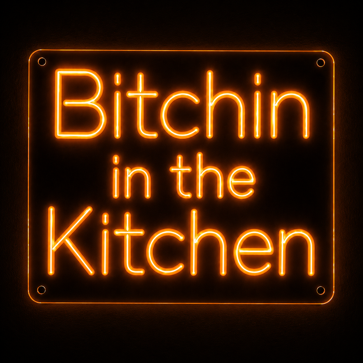 Bitchin in the Kitchen - LED NEON